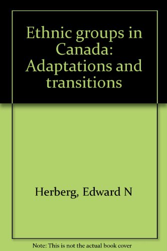 Book Ethnic Groups In Canada: Adaptations And Transitions free