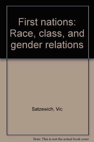 Book First nations: Race, class, and gender relations free