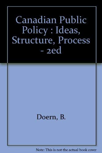 Book Canadian Public Policy : Ideas, Structure, Process - 2ed free