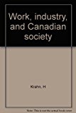 Book Work, industry, and Canadian society free