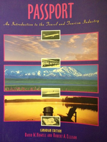 Book Passport : An Introduction to the Travel and Tourism Industry - Canadian Edition 418 pages including index and glossary. Offers an overview of one of the largest and most dynamic industries in the world. Provides an informative and comprehensive look at free