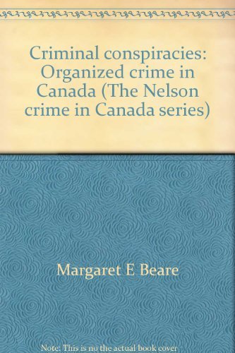 Book Criminal conspiracies: Organized crime in Canada (The Nelson crime in Canada series) free