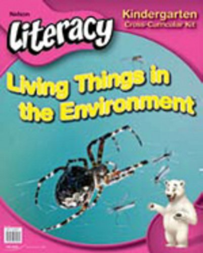 Book Nelson Literacy Kindergarten: Living Things in Our Environment Cross-Curricular Kit free