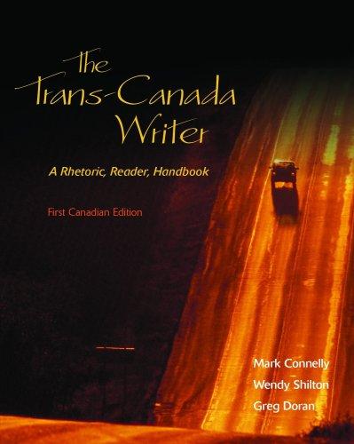 Book The Trans-canada Writer , A Rhetoric, Reader, Handbook, First Canadian Edition free
