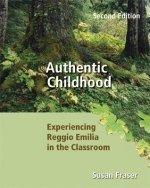 Book Authentic Childhood: Experiencing Reggio Emilia in the Classroom free
