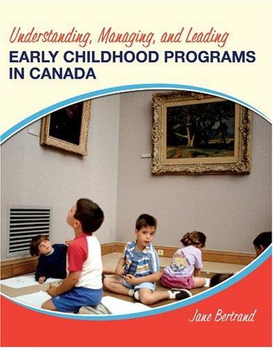 Book Understanding, Managing, And Leading: Early Childhood Programs in Canada free