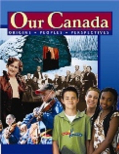 Book Our Canada: Origins, People, Perspectives: Student Textbook free
