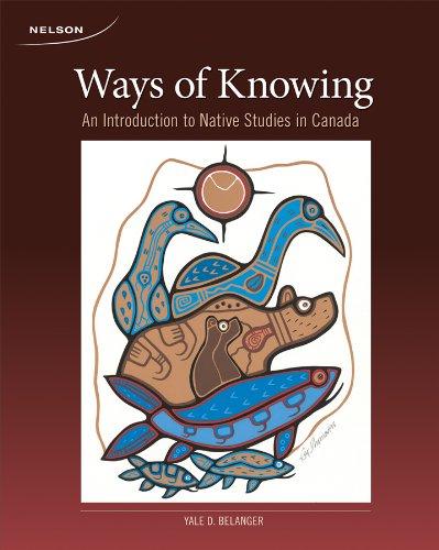 Book Ways of Knowing An Introduction to Native Studies in Canada free