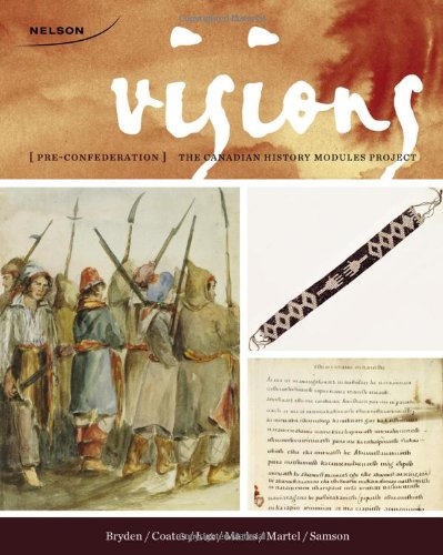 Book Visions: The Canadian History Modules Project, Editor’s Choice Pre-confederation free