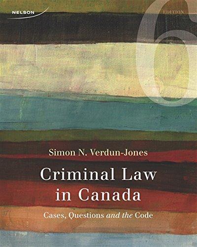 Book Criminal Law in Canada: Cases, Questions, and the Code free