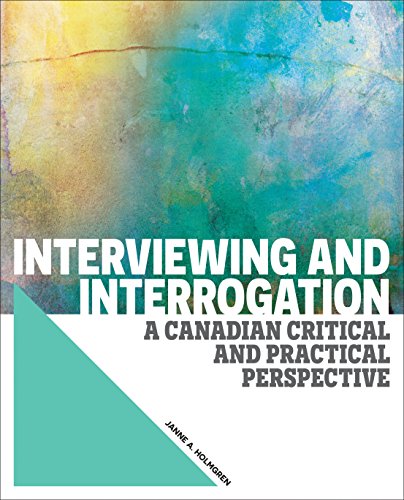 Book Interviewing and Interrogation: A Canadian Critical and Practical Perspective free