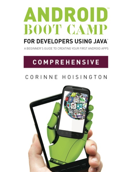 Book Android Boot Camp for Developers using Java™, Comprehensive: A Beginner's Guide to Creating Your First Android Apps free