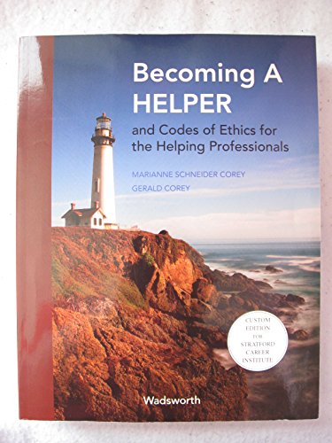 Book Becoming a Helper and Codes of Ethics for the Helping Professionals: Custom Edition for Stratford Career Institute free