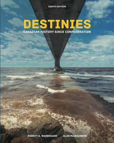 Book Destinies: Canadian History since Confederation free