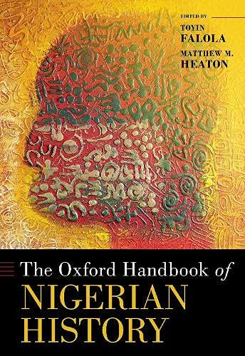 Book The Oxford Handbook of Nigerian History (OXFORD HANDBOOKS SERIES) free