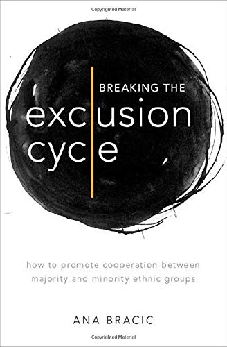 Book Breaking the Exclusion Cycle: How to Promote Cooperation between Majority and Minority Ethnic Groups free