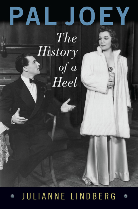 Book Pal Joey: The History of a Heel (Broadway Legacies) free