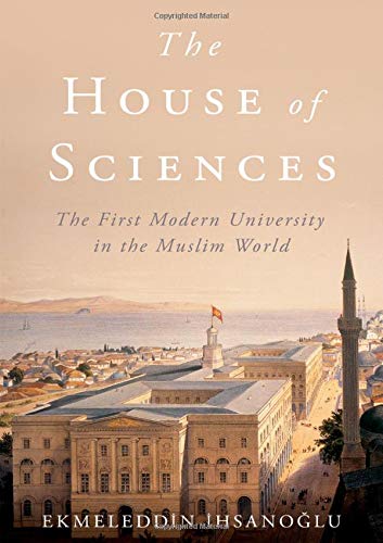 Book The House of Sciences: The First Modern University in the Muslim World free