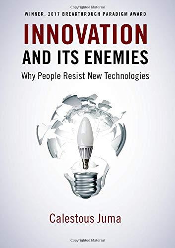 Book Innovation and Its Enemies: Why People Resist New Technologies free
