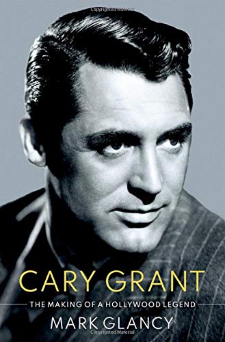 Book Cary Grant, the Making of a Hollywood Legend (CULTURAL BIOGRAPHIES SERIES) free
