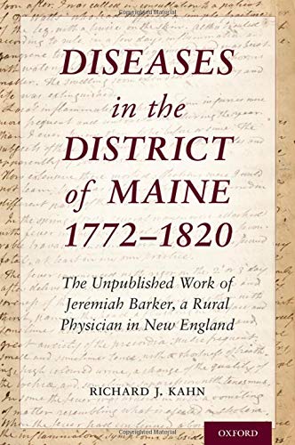 Book Diseases in the District of Maine 1772 - 1820: The Unpublished Work of Jeremiah Barker, a Rural Physician in New England (OXM OX MEDICINE ONLINE OL) free