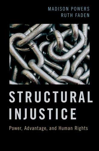 Book Structural Injustice: Power, Advantage, and Human Rights free