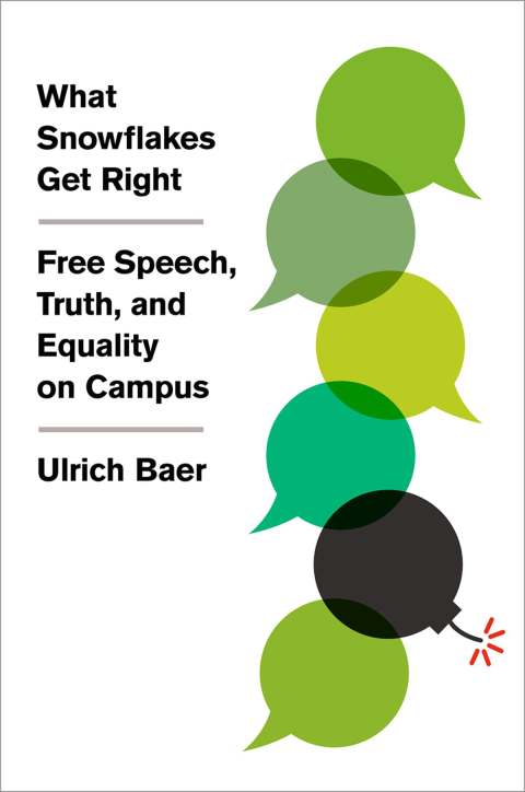 Book What Snowflakes Get Right: Free Speech, Truth, and Equality on Campus free