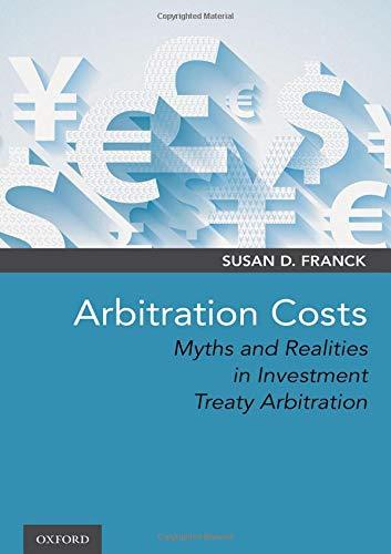 Book Arbitration Costs: Myths and Realities in Investment Treaty Arbitration free