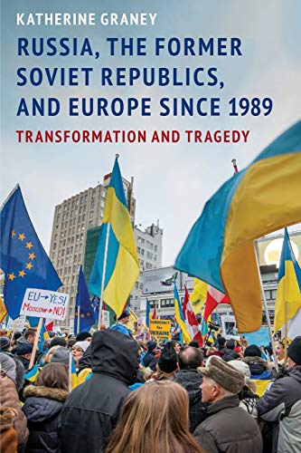 Book Russia, the Former Soviet Republics, and Europe Since 1989: Transformation and Tragedy free