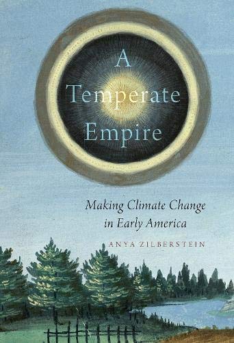 Book A Temperate Empire: Making Climate Change in Early America free