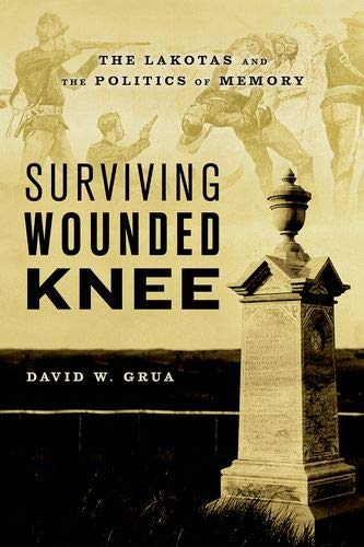 Book Surviving Wounded Knee: The Lakotas and the Politics of Memory free