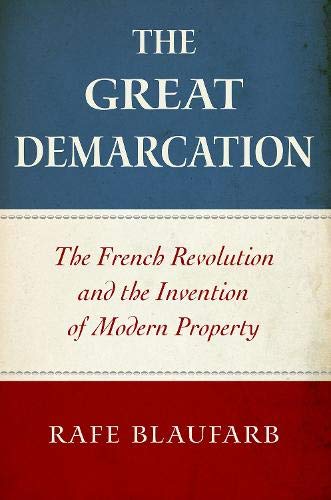 Book The Great Demarcation: The French Revolution and the Invention of Modern Property free