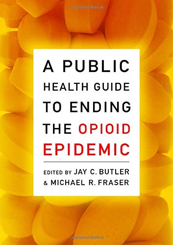 Book A Public Health Guide to Ending the Opioid Epidemic free