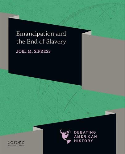 Book Emancipation and the End of Slavery (Debating American History Series) free