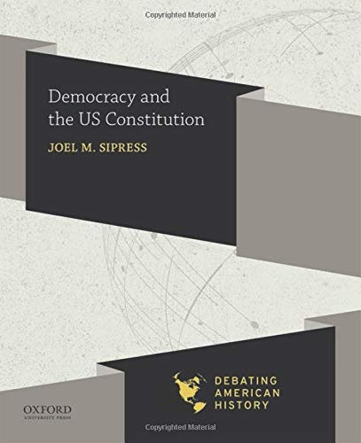 Book Democracy and the US Constitution (Debating American History Series) free