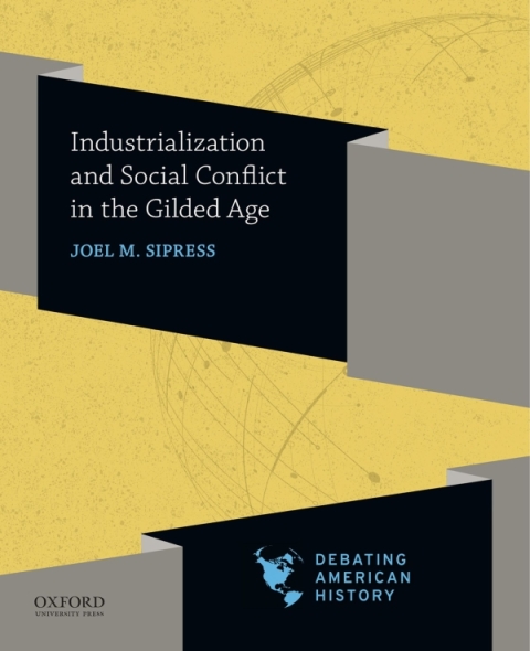 Book Industrialization and Social Conflict in the Gilded Age free