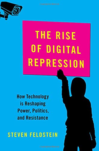 Book The Rise of Digital Repression: How Technology is Reshaping Power, Politics, and Resistance (CARNEGIE ENDOWMENT FOR INTL PEACE SERIES) free