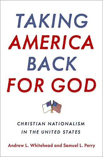 Book Taking America Back for God: Christian Nationalism in the United States free