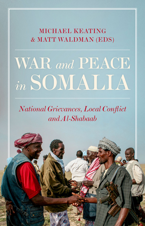 Book War and Peace in Somalia: National Grievances, Local Conflict and Al-Shabaab free