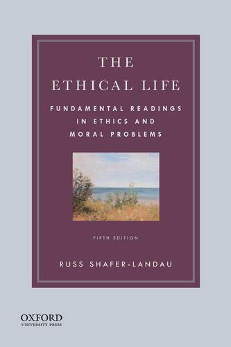 Book The Ethical Life: Fundamental Readings in Ethics and Moral Problems free