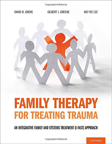 Book Family Therapy for Treating Trauma: An Integrative Family and Systems Treatment (I-FAST) Approach free