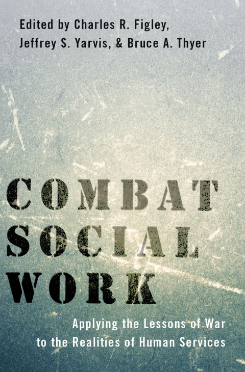 Book Combat Social Work: Applying the Lessons of War to the Realities of Human Services free