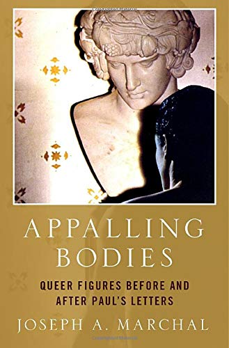 Book Appalling Bodies: Queer Figures Before and After Paul's Letters free