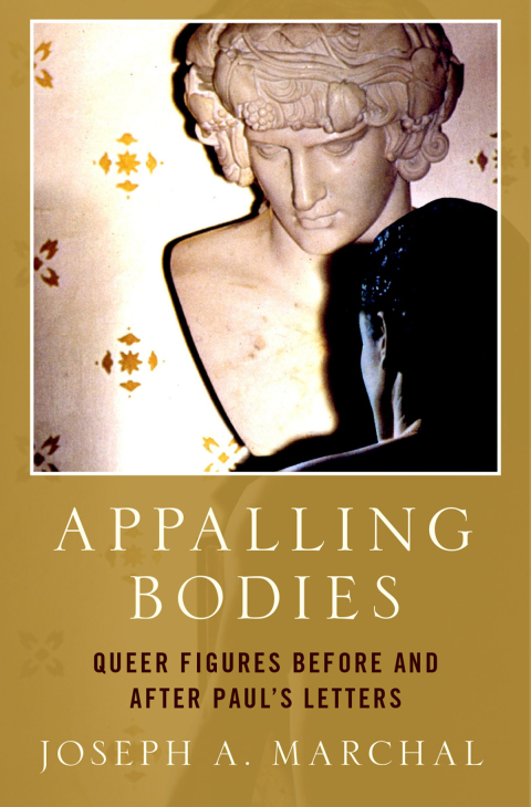 Book Appalling Bodies: Queer Figures Before and After Paul's Letters free