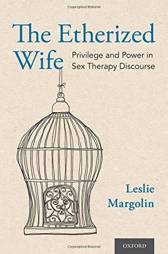 Book The Etherized Wife: Privilege and Power in Sex Therapy Discourse free