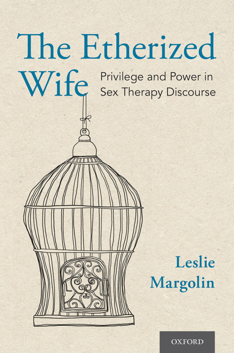 Book The Etherized Wife: Privilege and Power in Sex Therapy Discourse free