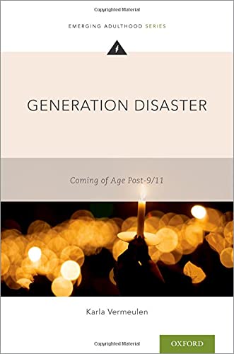 Book Generation Disaster: Coming of Age Post-9/11 (EMERGING ADULTHOOD SERIES) free