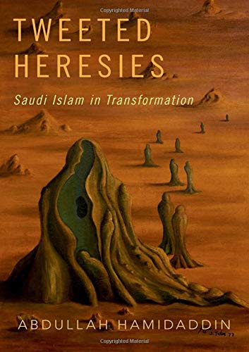 Book Tweeted Heresies: Saudi Islam in Transformation free