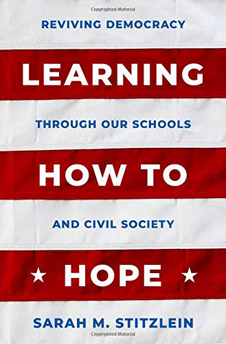 Book Learning How to Hope: Reviving Democracy through our Schools and Civil Society free
