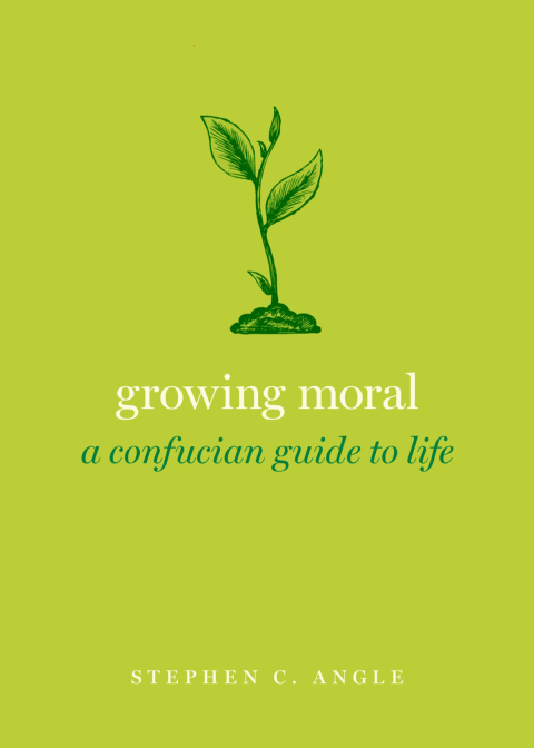 Book Growing Moral: A Confucian Guide to Life (Guides to the Good Life Series) free